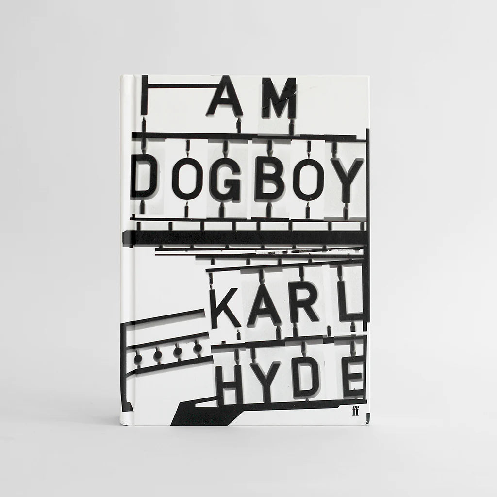 Underworld - I Am Dog Boy (Karl Hyde): Book (2016)