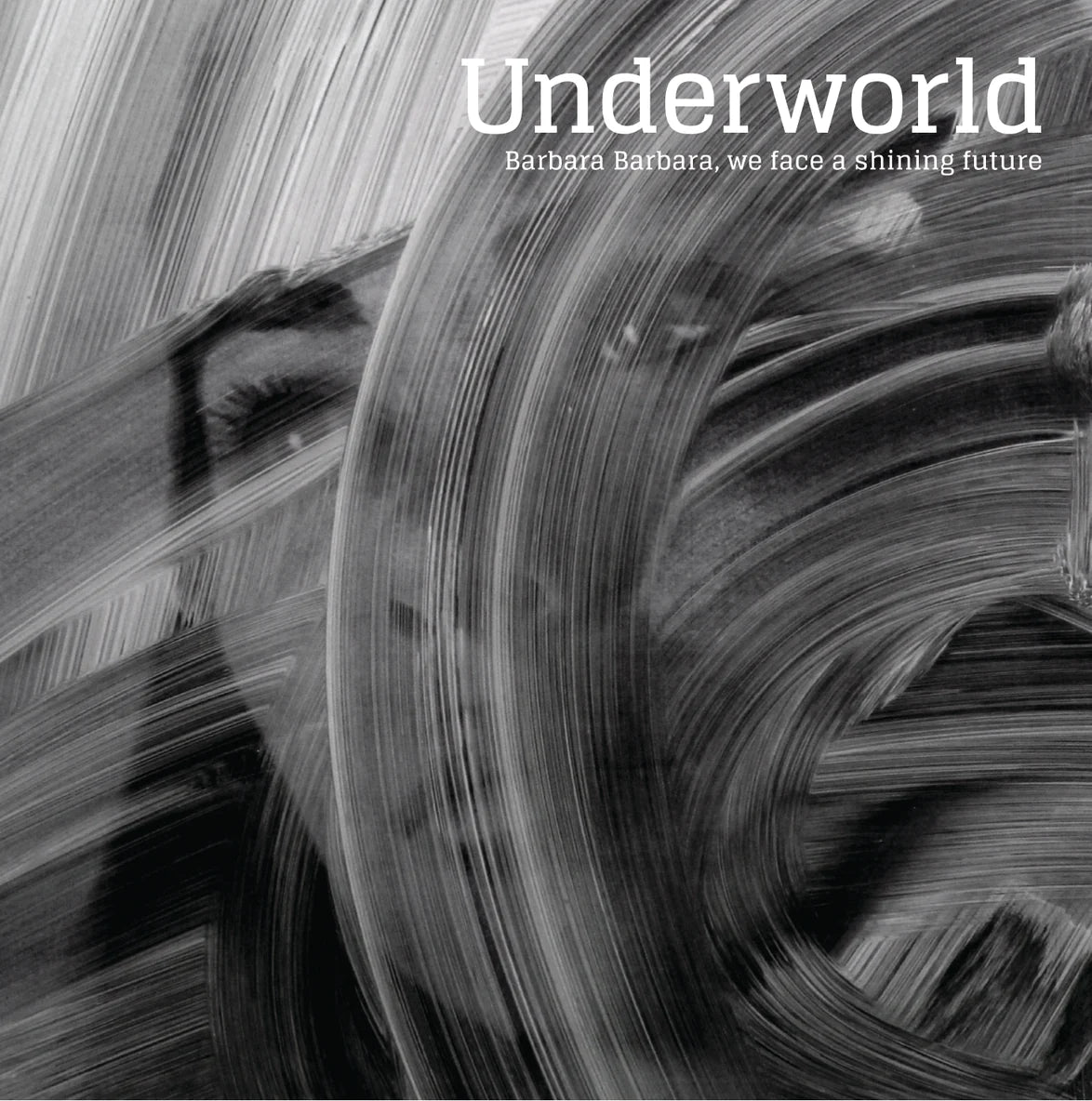 Underworld - Barbara Barbara, We Face A Shining Future CD (2016)